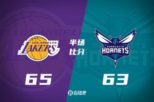 里夫斯压哨上篮 湖人半场反超黄蜂2分 东契奇21+4 克尼佩尔13+6+5